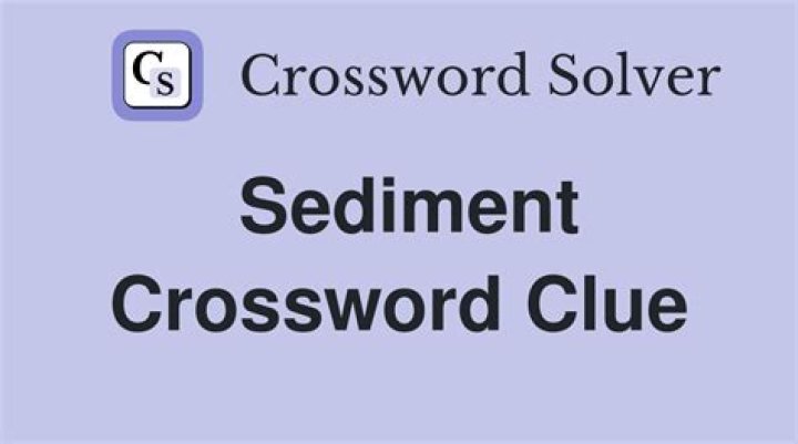 Sediment crossword clue NYT